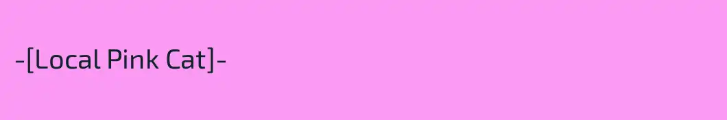 -[Local Pink Cat]-